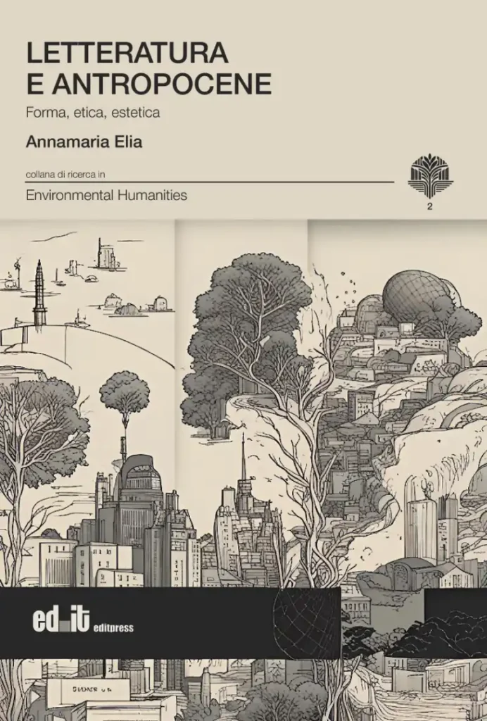 Book Letteratura e Antropocene by Annamaria Elia cover Letteratura e Antropocene by Annamaria Elia