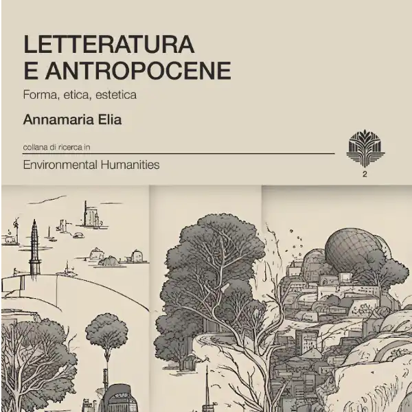 EASLCE – Letteratura e Antropocene by Annamaria Elia Letteratura e Antropocene by Annamaria Elia